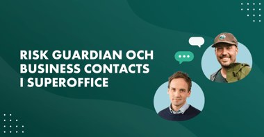 Risk Guardian och Business Contacts i SuperOffice