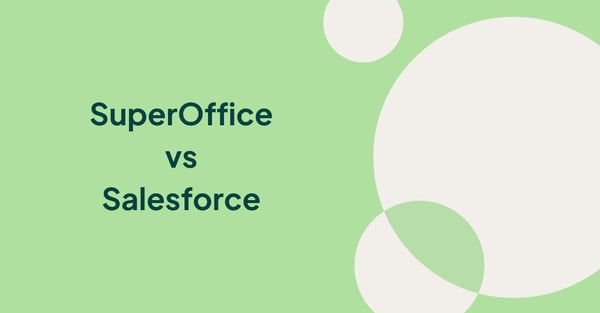 SuperOffice CRM vs Salesforce: vilket är det rätta valet för europeiska B2B-team?